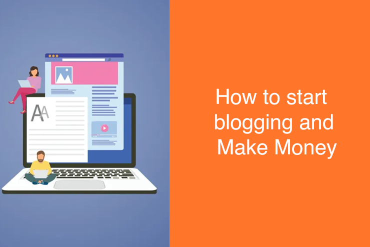 How to start blogging and Make Money