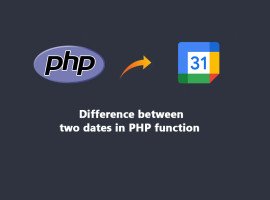 Difference between two dates in php