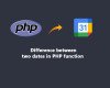 Difference between two dates in php